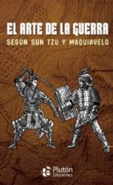 El arte de la guerra "Según Sun Tzu y Maquiavelo"