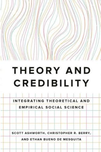 Theory and Credibility "Integrating Theoretical and Empirical Social Science"