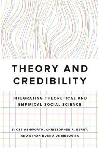 Theory and Credibility "Integrating Theoretical and Empirical Social Science"
