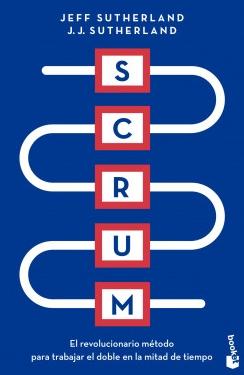 Scrum "El revolucionario método para trabajar el doble en la mitad de tiempo"