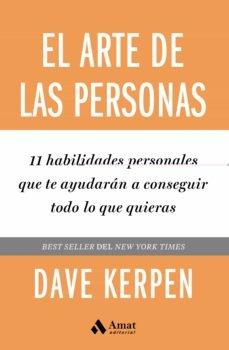 El arte de las personas "11 habilidades personales que te ayudarán a conseguir todo lo que quieras"