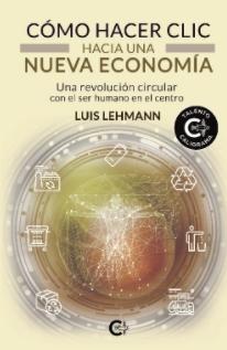 Cómo hacer clic hacia una nueva economía "Una revolución circular con el ser humano en el centro"