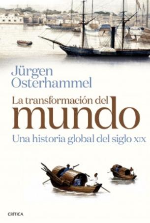 La transformación del mundo "Una historia global del siglo XIX"