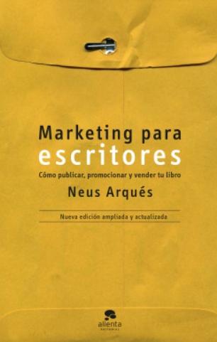 Marketing para escritores "Cómo publicar, promocionar y vender tu libro" Marketing para escritores "Cómo publicar, promocionar y vender tu libro"