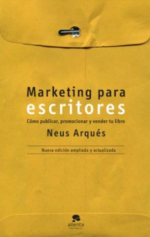 Marketing para escritores "Cómo publicar, promocionar y vender tu libro"