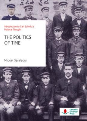 The Politics of Time "Introduction to Carl Schmitt's Political Thought"