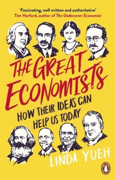 The Great Economists "How Their Ideas Can Help Us Today"