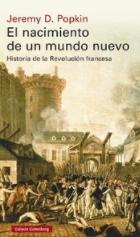 El nacimiento de un mundo nuevo "Historia de la Revolución Francesa"