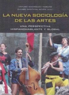 La nueva sociología de las artes "Una perspectiva hispanohablante y global"