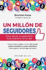 Un millón de seguidores "Cómo obtuve un seguimiento social masivo en treinta días" Un millón de seguidores "Cómo obtuve un seguimiento social masivo en treinta días"