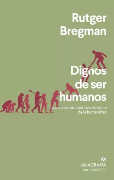 Dignos de ser humanos "Una nueva perspectiva histórica de la humanidad"