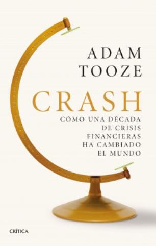 Crash "Cómo una década de crisis financieras ha cambiado el mundo"