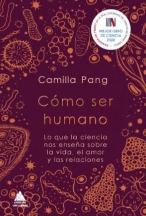 Cómo ser humano "Lo que la ciencia nos enseña sobre la vida, el amor y las relaciones"