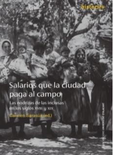 Salarios que la ciudad paga al campo "Las nodrizas de las inclusas en los siglos XVIII y XIX"