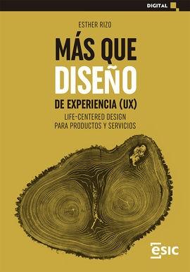 Más que diseño de experiencia "Life-centered design para productos y servicios"