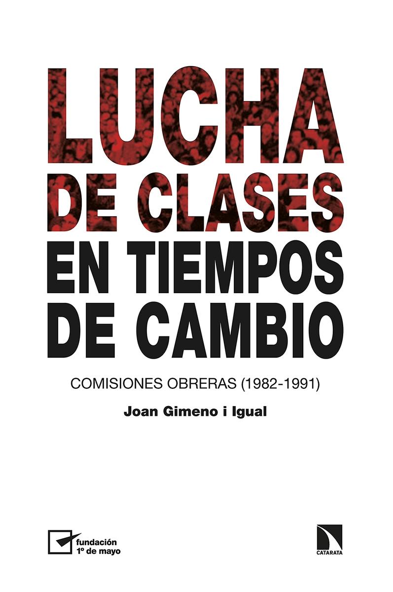 Lucha de clases en tiempos de cambio "Comisiones obreras (1982 -1991)"
