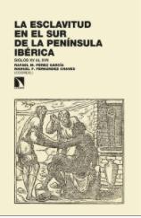 La esclavitud en el sur de la península ibérica "Siglos XV al XVII"