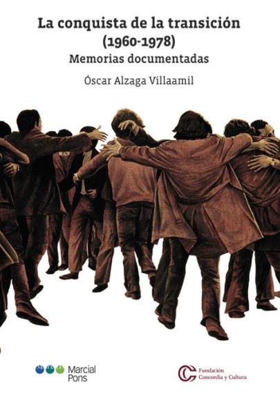 La conquista de la transición (1960-1978) "Memorias documentadas"