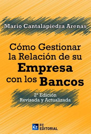 Cómo gestionar la relación de su empresa con los bancos