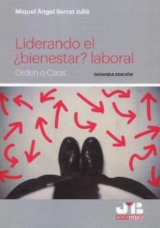 Liderando el ¿bienestar? laboral "Orden o caos"