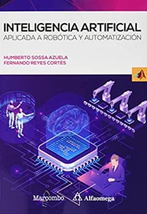 Inteligencia artificial "Aplicada a Robótica y Automatización"