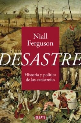 Desastre "Historia y política de las catástrofes"