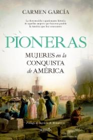 Pioneras "Mujeres en la conquista de América"