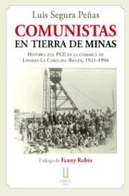 Comunistas en tierra de minas "Historia del PCE en la comarca de Linares-La Carolina-Bailén , 1921-1994"