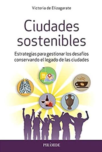 Ciudades sostenibles "Estrategias para gestionar los desafíos conservando el legado de las ciudades"