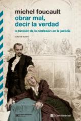 Obrar mal, decir la verdad "La función de la confesión en la justicia"