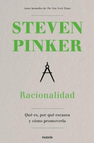 Racionalidad "Qué es, por qué escasea y cómo promoverla"