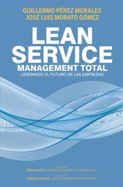 Lean Service, management total "Liderando el futuro de las empresas"