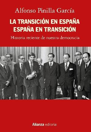 La Transición en España. España en transición "Historia reciente de nuestra democracia"