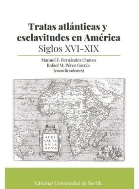 Tratas atlánticas y esclavitudes en América "Siglos XVI-XIX"