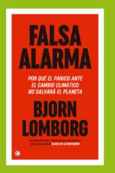 Falsa alarma "Por qué el pánico ante el cambio climático no salvará el planeta"