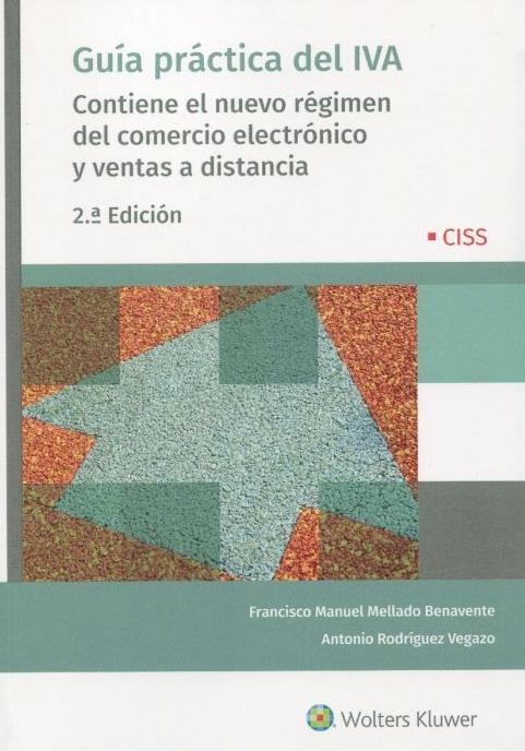 Guía Práctica del IVA " Contiene el nuevo régimen del comercio electrónico y ventas a distancia"