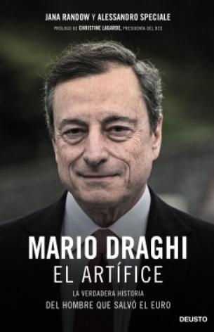 Mario Draghi, el artífice "La verdadera historia del hombre que salvó el euro"