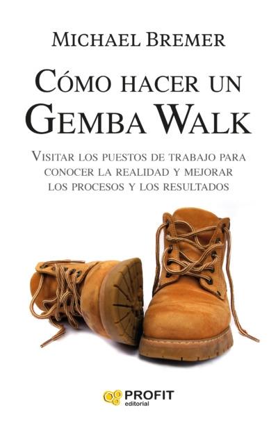 Cómo hacer un gemna Walk "Visitar los puestos de trabajo para conocer la realildad y mejorar los procesos y los resultados"