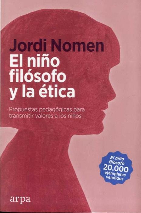 El niño fiósofo y la ética "Propuestas pedagógicas para transmitir valores a los niños"