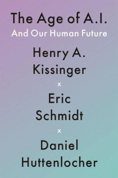 The Age of A. I. "And Our Human Future"