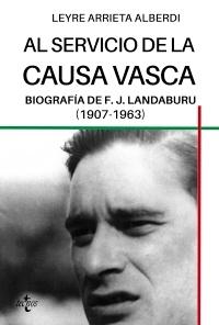 Al servicio causa vasca "Biografía de F.J. Landaburu (1907-1963)"