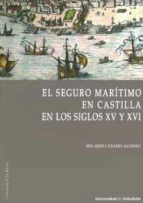 El seguro marítimo en Castilla en los siglos XV y XVI