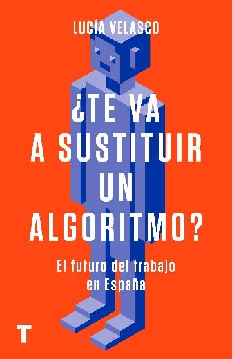 ¿Te va a sustituir un algoritmo? "El futuro del trabajo en España"