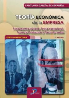 Teoría económica de la empresa "Fundamentos teoricos: Teoria institucional, teoria de produccion y teoria de costes"