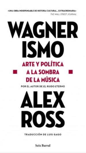 Wagnerismo "Arte y política a la sombra de la música"