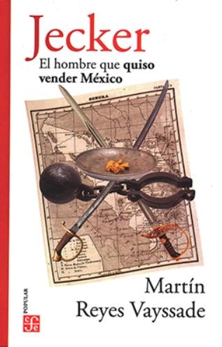Jecker "El hombre que quiso vender México"