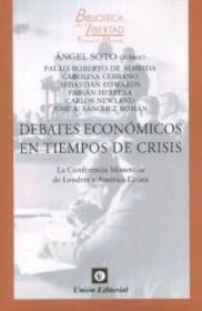 Debates económicos en tiempos de crisis "La Conferencia Monetaria de Londres y América Latina"