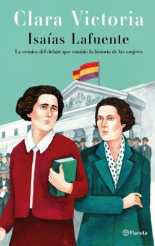 Clara Victoria "La crónica del debate que cambió la historia de las mujeres"