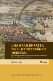 Una gran empresa en el Mediterráneo medieval "La compañís mercantil de Joan Torralba y Juan de Manariello (Barcelona-Zaragoza, 1430-1437)"