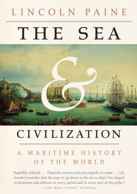 The Sea and Civilization "A Maritime History of the World"